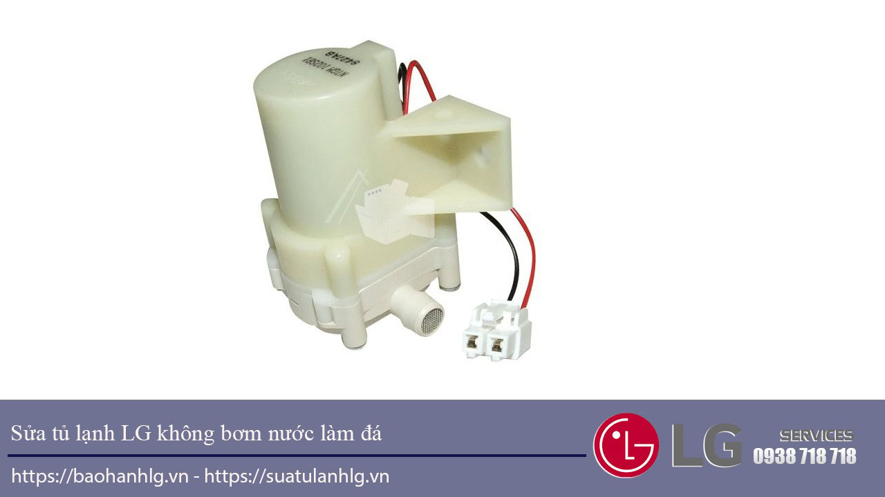 tủ lạnh LG không bơm nước làm đá